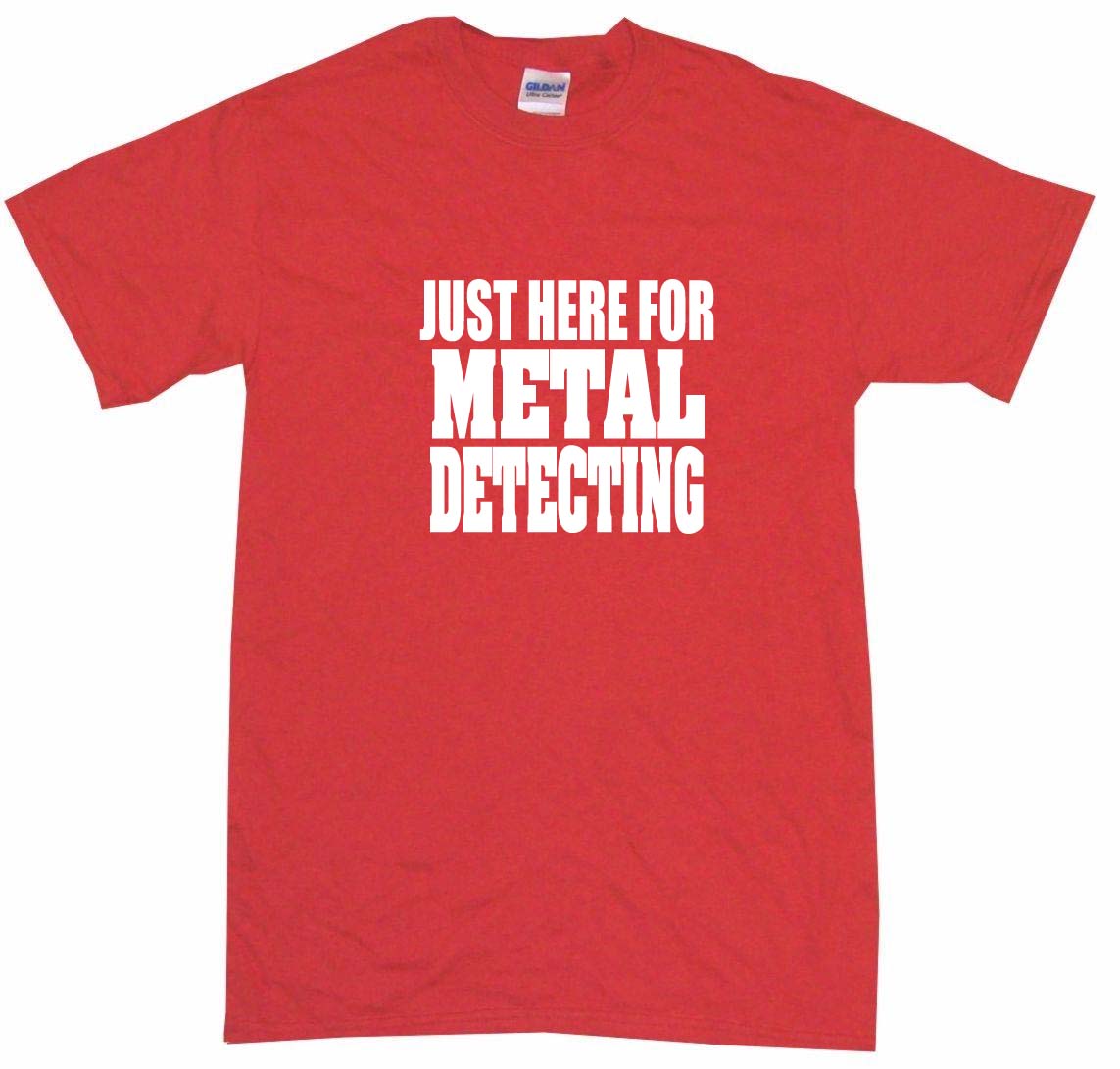 just-here-for-metal-detecting-mens-tee-shirt-pick-size-color-small-6xl