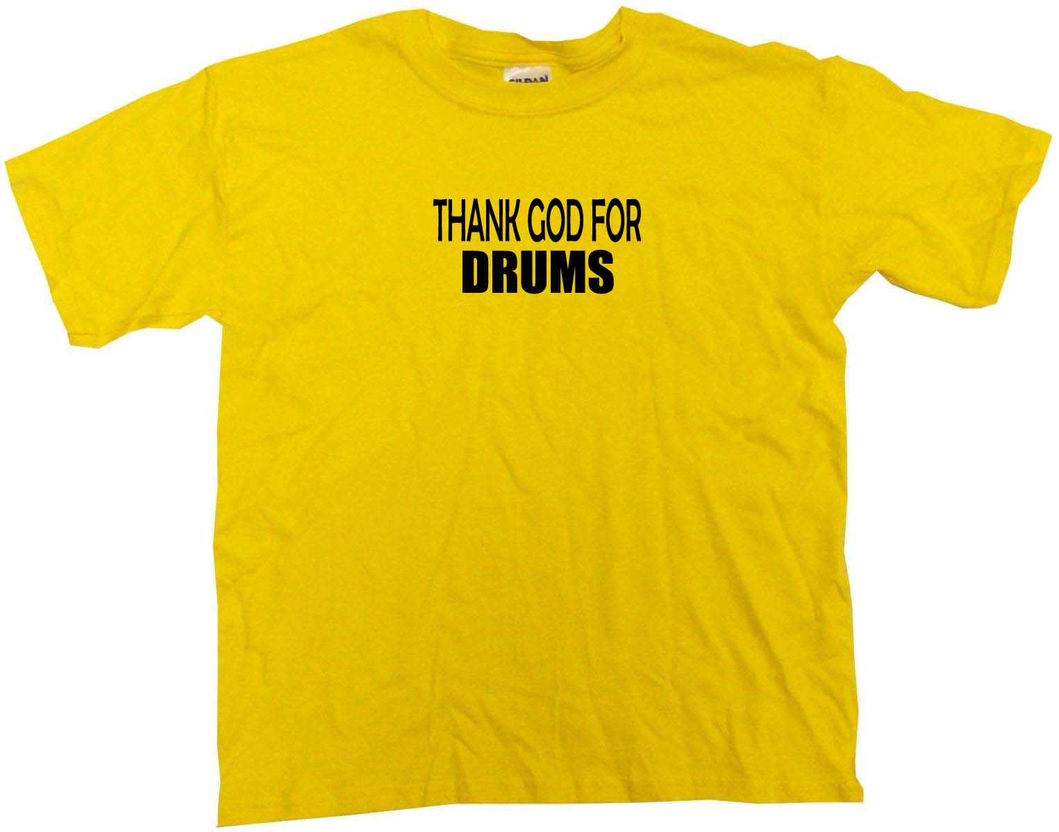 Thank God For Drums Kids Tee Shirt Pick Size & Color 2T XL 