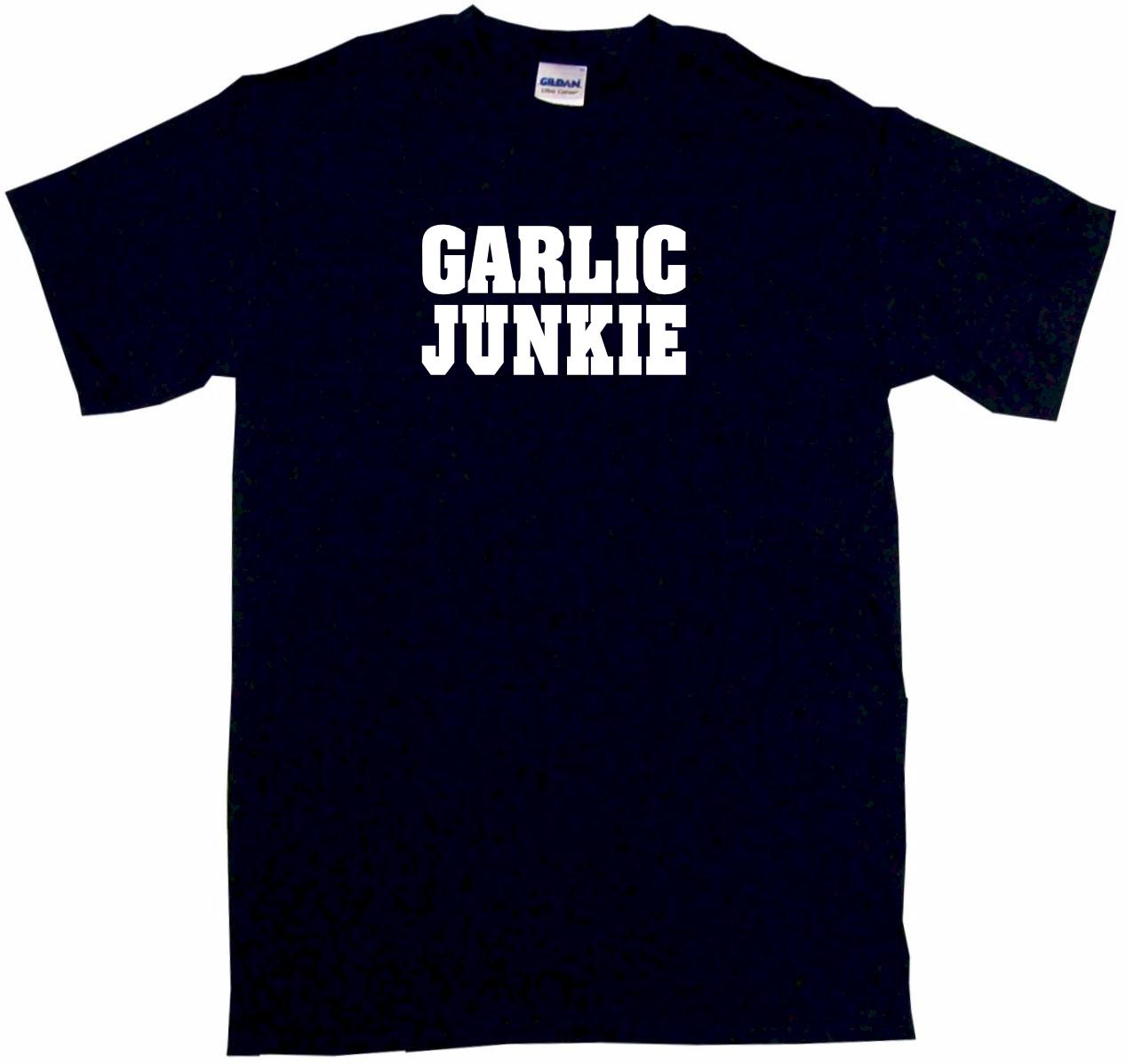 Garlic Junkie Mens Tee Shirt Pick Size Color Small 6XL EBay