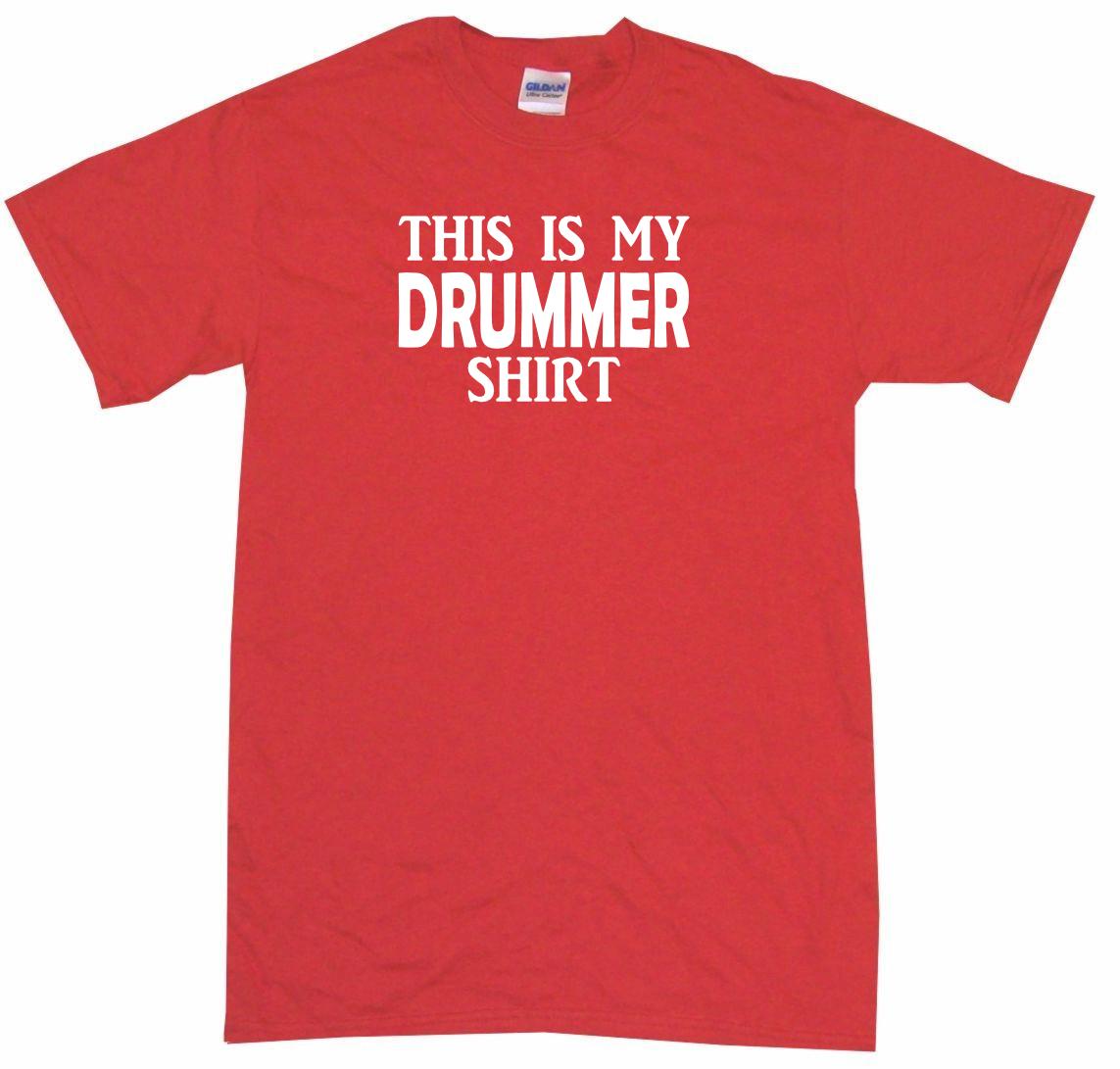 This is My Drummer Shirt Mens Tee Shirt Pick Size Color Small-6XL 