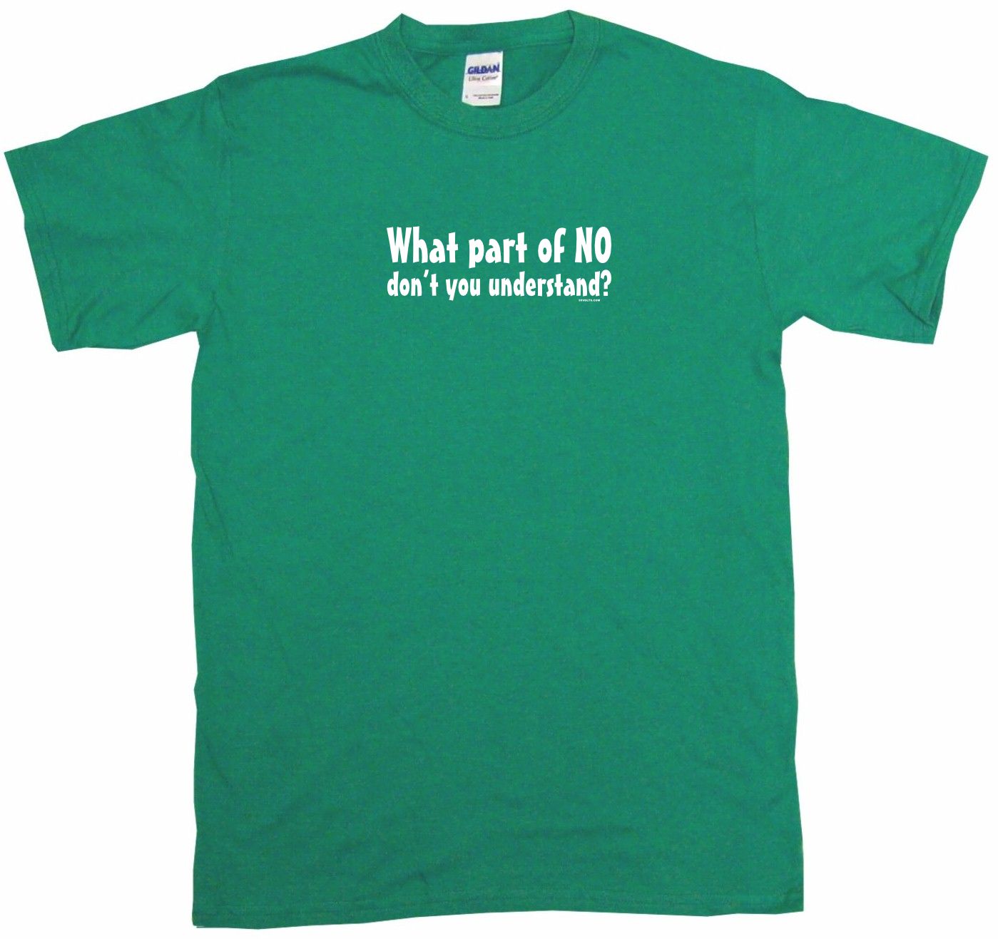  What Part Of No Don t You Understand Mens Tee Shirt Pick Size Color 